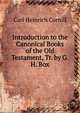 Introduction to the Canonical Books of the Old Testament, Tr. by G.H. Box, Carl Heinrich Cornill 
