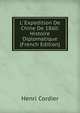 L' Expedition De Chine De 1860: Histoire Diplomatique (French Edition), Henri Cordier 