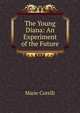 The Young Diana: An Experiment of the Future, Marie Corelli 