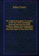 The English Metropolis, Or, London in the Year 1820: Containing Satirical Strictures On Public Manners, Morals, and Amusements ; a Young Gentleman's . Individuals Who Now Figure in This Great Thea, John Corry 