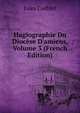 Hagiographie Du Dioc?se D'amiens, Volume 3 (French Edition), Jules Corblet 