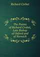 The Poems of Richard Crobet, Late Bishop of Oxford and of Norwich, Richard Corbet 