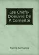 Les Chefs-D'oeuvre De P. Corneille, Pierre Corneille 