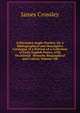 Collectanea Anglo-Poetica: Or, a Bibliographical and Descriptive Catalogue of a Portion of a Collection of Early English Poetry, with Occasional . Remarks Biographical and Critical, Volume 106, James Crossley 