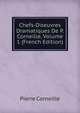 Chefs-D'oeuvres Dramatiques De P. Corneille, Volume 1 (French Edition), Pierre Corneille 