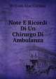 Note E Ricordi Di Un Chirurgo Di Ambulanza: Relazione Dell