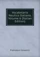 Vocabolario Nautico Italiano, Volume 6 (Italian Edition), Francesco Corazzini 