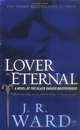 Lover Eternal (Black Dagger Brotherhood Series #2), J. R. Ward 