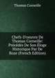 Chefs-D'oeuvre De Thomas Corneille: Pr?c?d?s De Son ?loge Historique Par De Boze (French Edition), Thomas Corneille 
