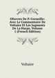 OEuvres De P. Corneille: Avec Le Commentaire De Voltaire Et Les Jugments De La Harpe, Volume 1 (French Edition), Voltaire 