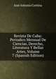 Revista De Cuba: Periodico Mensual De Ciencias, Derecho, Literatura Y Bellas Artes, Volume 7 (Spanish Edition), Jose Antonio Cortina 