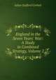 England in the Seven Years' War: A Study in Combined Strategy, Volume 2, Corbett, Julian Stafford, Sir, 1854-1922 