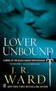 Lover Unbound (Black Dagger Brotherhood Series #5), J. R. Ward 