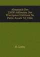 Almanach Des 25000 Addresses Des Principaux Habitans De Paris: Annee 32, 1846, M Corby 