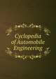 Cyclopedia of Automobile Engineering, 