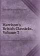 Harrison's British Classicks, Volume 3, Edward Francis Burney 