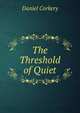 The Threshold of Quiet, Daniel Corkery 