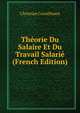 Theorie Du Salaire Et Du Travail Salarie (French Edition), Christian Cornelissen 