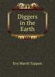 Diggers in the Earth, Eva March Tappan 