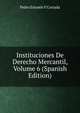 Instituciones De Derecho Mercantil, Volume 6 (Spanish Edition), Pedro Estasen Y Cortada 