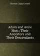 Adam and Anne Mott: Their Ancestors and Their Descendants, Thomas Clapp Cornell 