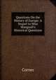 Questions On the History of Europe: A Sequel to Miss Mangnall's Historical Questions, Corner 
