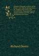 Chester'S Triumph in Honor of Her Prince: As It Was Performed Upon St. George'S Day, 1610, in the Foresaid Citie. Reprinted from the Original Edition of 1610, with an Introduction and Notes, Richard Davies 