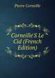 Corneille'S Le Cid (French Edition), Pierre Corneille 