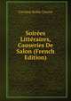 Soirees Litteraires, Causeries De Salon (French Edition), Caroline Rollin Corson 