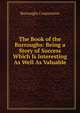 The Book of the Burroughs: Being a Story of Success Which Is Interesting As Well As Valuable, Burroughs corporation 