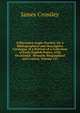 Collectanea Anglo-Poetica: Or, a Bibliographical and Descriptive Catalogue of a Portion of a Collection of Early English Poetry, with Occasional . Remarks Biographical and Critical, Volume 111, James Crossley 
