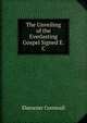 The Unveiling of the Everlasting Gospel Signed E.C, Ebenezer Cornwall 
