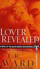 Lover Revealed (Black Dagger Brotherhood Series #4), J. R. Ward 