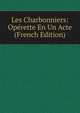 Les Charbonniers: Operette En Un Acte (French Edition), 