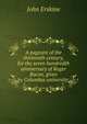 A pageant of the thirteenth century, for the seven hundredth anniversary of Roger Bacon, given by Columbia university;, John Erskine 