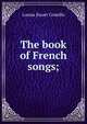 The book of French songs;, Louisa Stuart Costello 