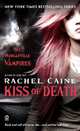 Kiss of Death (Morganville Vampires Series #8), Rachael Caine 