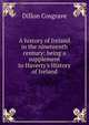 A history of Ireland in the nineteenth century: being a supplement to Haverty's History of Ireland, Dillon Cosgrave 