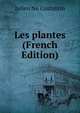 Les plantes (French Edition), Julien No Costantin 