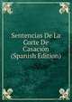 Sentencias De La Corte De Casacion (Spanish Edition), 