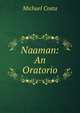 Naaman: An Oratorio, Michael Costa 