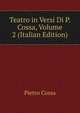 Teatro in Versi Di P. Cossa, Volume 2 (Italian Edition), Pietro Cossa 