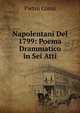 Napolentani Del 1799: Poema Drammatico in Sei Atti, Pietro Cossa 