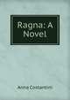 Ragna: A Novel, Anna Costantini 