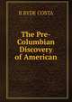 The Pre-Columbian Discovery of American, B RYDE COSTA 