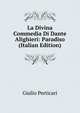 La Divina Commedia Di Dante Alighieri: Paradiso (Italian Edition), Giulio Perticari 