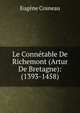 Le Connetable De Richemont (Artur De Bretagne): (1393-1458), Eugene Cosneau 