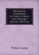 Messalina: Commedia in 5 Atti in Versi, Con Prologo (Italian Edition), Pietro Cossa 