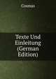 Texte Und Einleitung (German Edition), Cosmas 