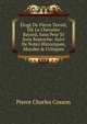 ?loge De Pierre Terrail, Dit Le Chevalier Bayard, Sans Peur Et Sans Reproche: Suivi De Notes Historiques, Morales & Critiques, Pierre Charles Cosson 